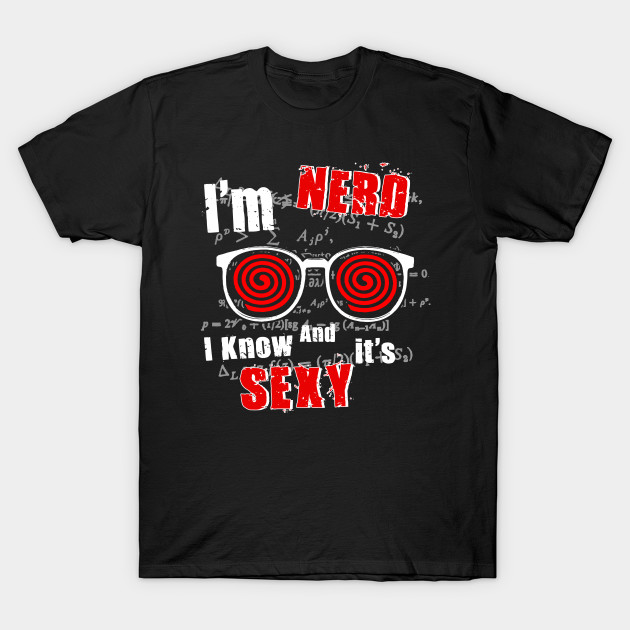I'm NERD & I Know It's SEXY